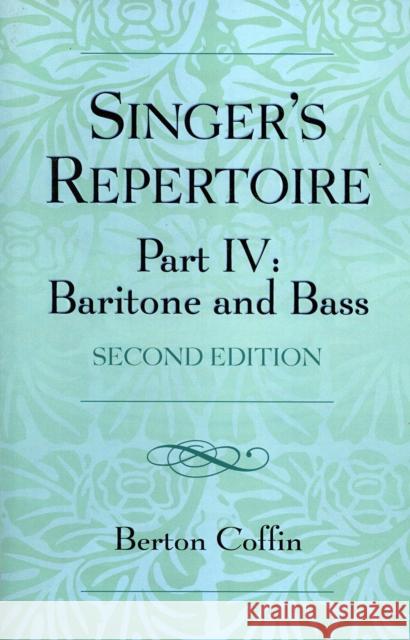 The Singer's Repertoire, Part IV: Baritone and Bass Coffin, Berton 9780810857155