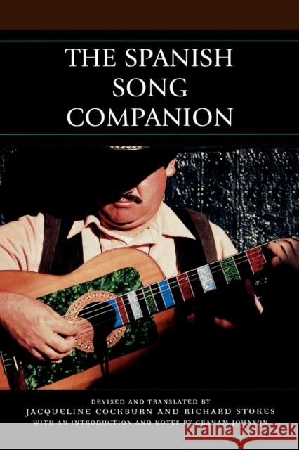 The Spanish Song Companion Jacqueline Cockburn Richard Stokes Graham Johnson 9780810857490 Scarecrow Press