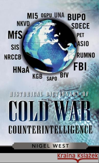 Historical Dictionary of Cold War Counterintelligence Nigel West 9780810857704 Scarecrow Press