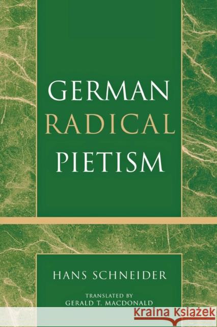 German Radical Pietism Hans Schneider Gerald T. MacDonald 9780810858176