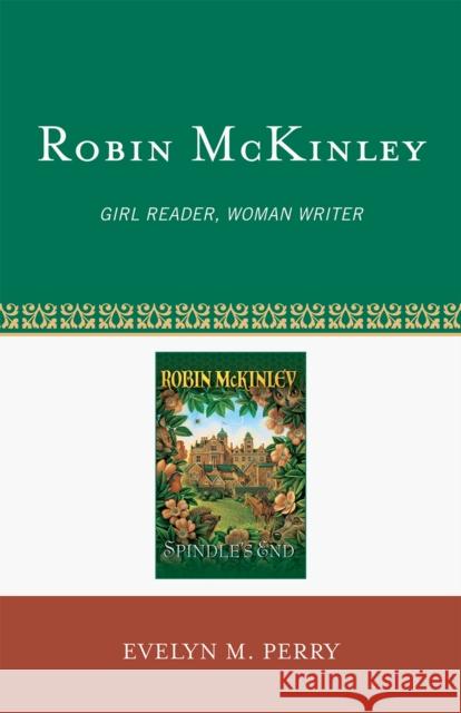 Robin McKinley: Girl Reader, Woman Writer Perry, Evelyn M. 9780810858190 Scarecrow Press