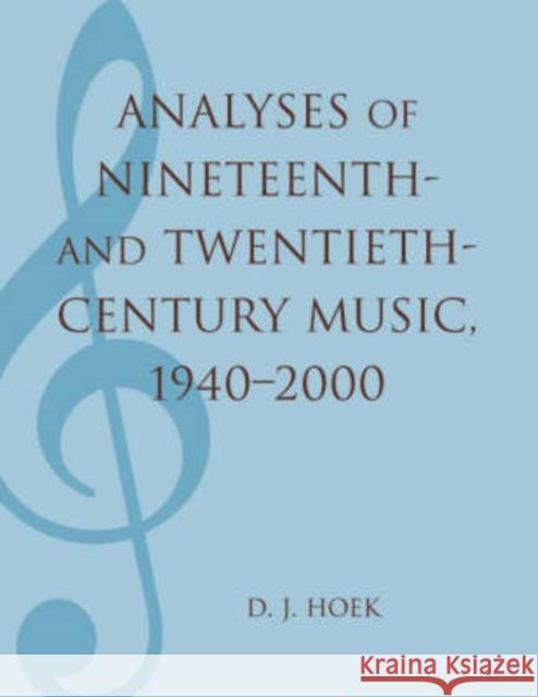 Analyses of Nineteenth- and Twentieth-Century Music, 1940-2000 D. J. Hoek Arthur Wenk 9780810858879