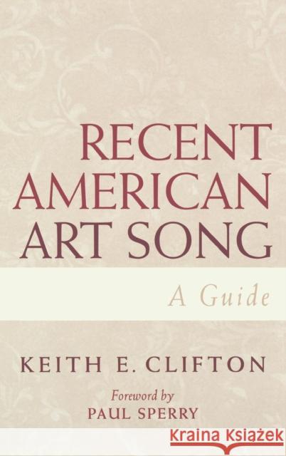 Recent American Art Song: A Guide Clifton, Keith E. 9780810859401