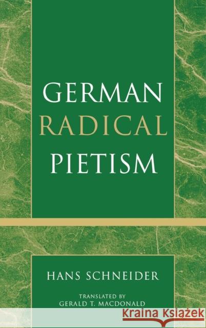 German Radical Pietism Hans Schneider MacDonald Gerald 9780810859838 Scarecrow Press