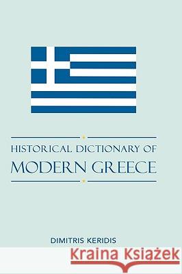 Historical Dictionary of Modern Greece Dimitris Keridis 9780810859982 Scarecrow Press