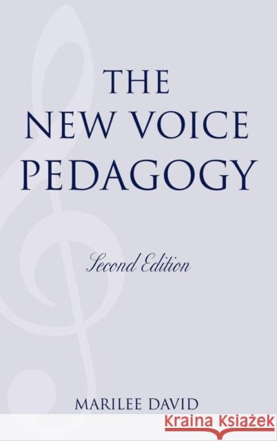 The New Voice Pedagogy, Second Edition David, Marilee 9780810860421 Scarecrow Press