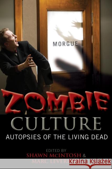 Zombie Culture: Autopsies of the Living Dead McIntosh, Shawn 9780810860438