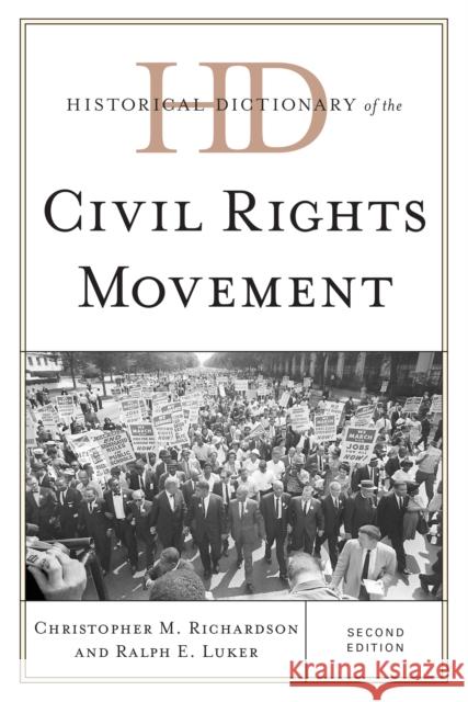 Historical Dictionary of the Civil Rights Movement, Second Edition Richardson, Christopher M. 9780810860643 Rowman & Littlefield Publishers