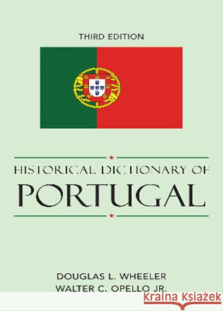 Historical Dictionary of Portugal, 3rd Edition Wheeler, Douglas L. 9780810860889 Scarecrow Press, Inc.