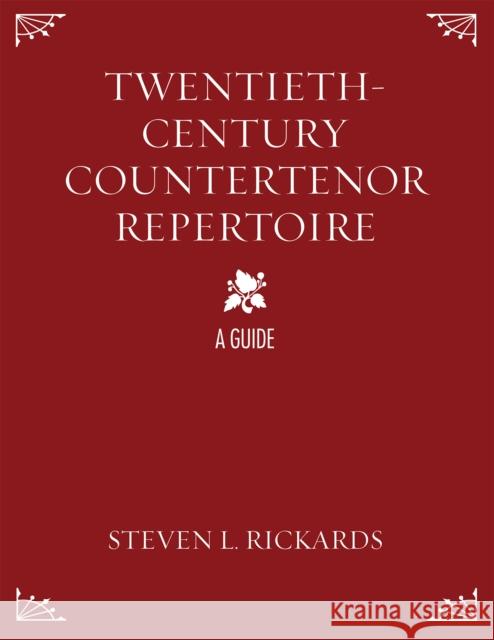 Twentieth-Century Countertenor Repertoire: A Guide Rickards, Steven L. 9780810861039 Scarecrow Press