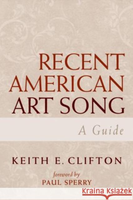 Recent American Art Song: A Guide Clifton, Keith E. 9780810862104