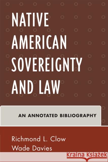 American Indian Sovereignty and Law: An Annotated Bibliography Davies, Wade 9780810862357