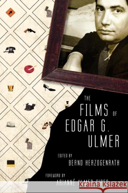 The Films of Edgar G. Ulmer Bernd Herzogenrath 9780810867000