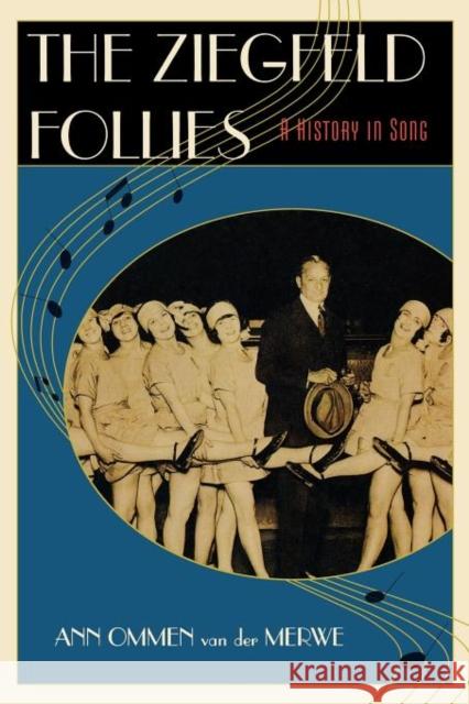 The Ziegfeld Follies: A History in Song Ommen Van Der Merwe, Ann 9780810867161 Scarecrow Press