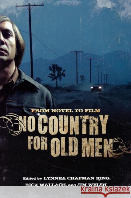 No Country for Old Men: From Novel to Film King, Lynnea Chapman 9780810867291 Scarecrow Press, Inc.