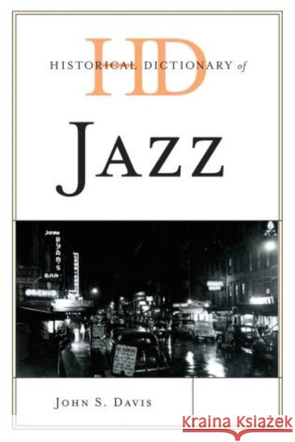 Historical Dictionary of Jazz John S Davis 9780810867574 0