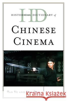 Historical Dictionary of Chinese Cinema Tan Ye 9780810867796 0