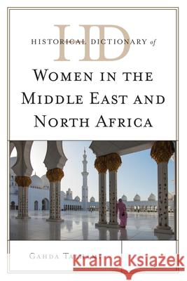 Historical Dictionary of Women in the Middle East and North Africa Ghada Talhami 9780810868588 0