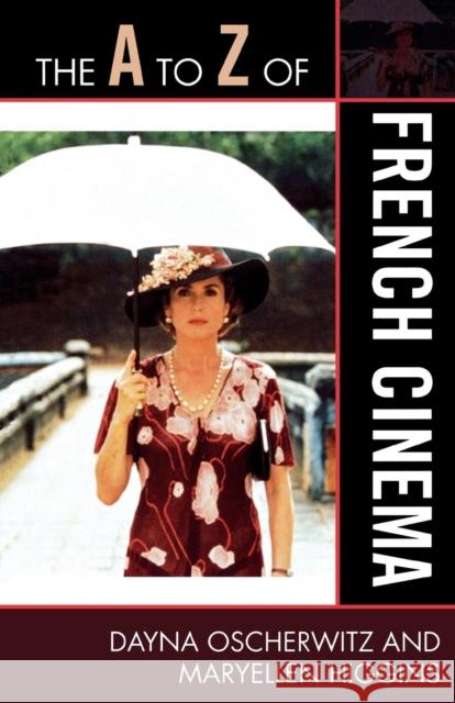 The A to Z of French Cinema Dayna Oscherwitz 9780810868755 Scarecrow Press, Inc.