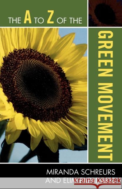 The A to Z of the Green Movement Miranda Schreurs 9780810868786 Scarecrow Press, Inc.