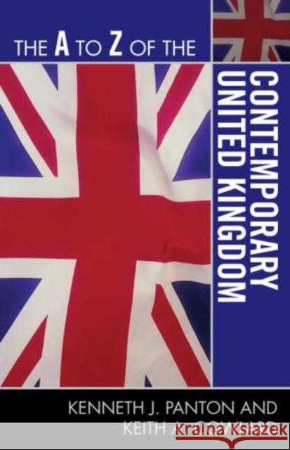 The A to Z of the Contemporary United Kingdom Kenneth J. Panton 9780810872042 Scarecrow Press, Inc.