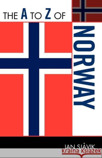 The A to Z of Norway Jan Sjovik 9780810872134 Scarecrow Press, Inc.