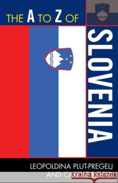 The A to Z of Slovenia Leopoldina Plut-Pregelj 9780810872165 Scarecrow Press, Inc.