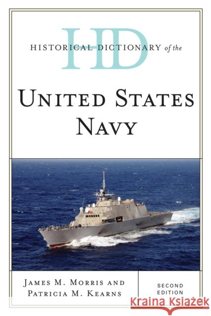 Historical Dictionary of the United States Navy, Second Edition Morris, James M. 9780810872295 Scarecrow Press