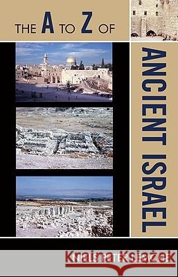 The A to Z of Ancient Israel Niels Peter Lemche 9780810875654