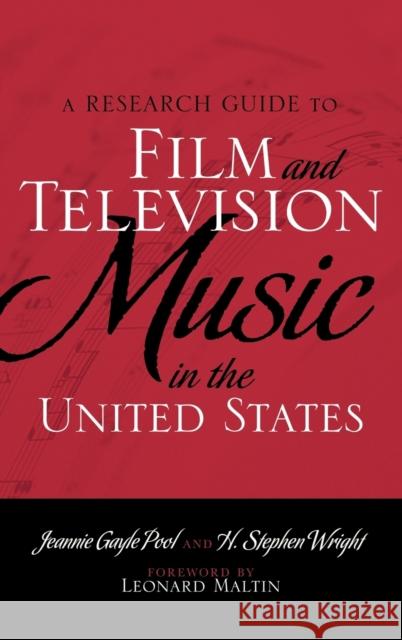 A Research Guide to Film and Television Music in the United States Jeannie G. Pool 9780810876880 Scarecrow Press