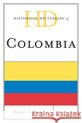 Historical Dictionary of Colombia Harvey F. Kline 9780810878136