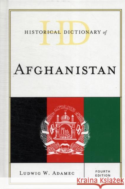 Historical Dictionary of Afghanistan Ludwig W. Adamec 9780810878150