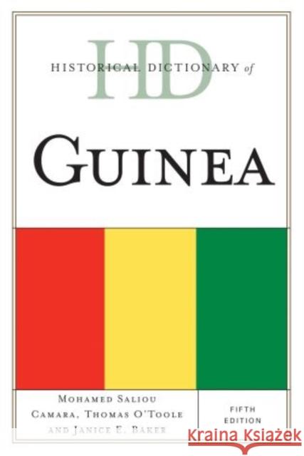 Historical Dictionary of Guinea, Fifth Edition Camara, Mohamed Saliou 9780810878235 Scarecrow Press