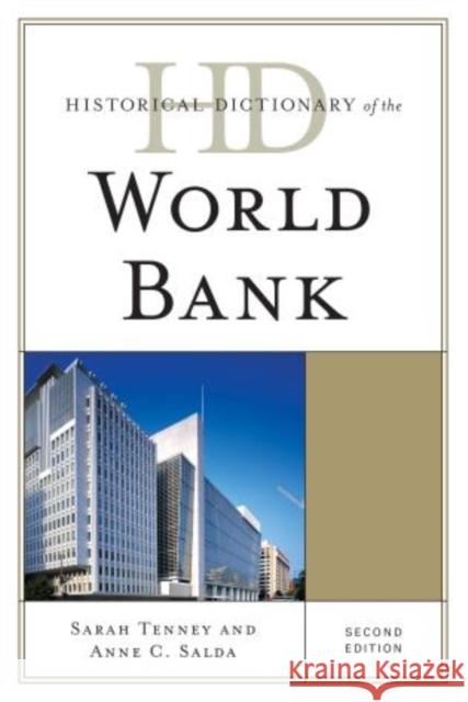 Historical Dictionary of the World Bank, Second Edition Tenney, Sarah 9780810878648 Scarecrow Press