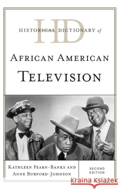 Historical Dictionary of African American Television Kathleen Fearn-Banks Anne Burford-Johnson 9780810879164 Rowman & Littlefield Publishers