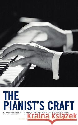 The Pianist's Craft: Mastering the Works of Great Composers Richard Paul Anderson 9780810882058