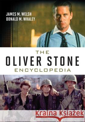 The Oliver Stone Encyclopedia James M Welsh 9780810883529 0