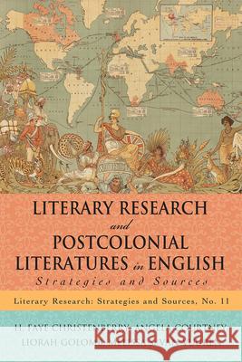 Literary Research and Postcolonial Literatures in English: Strategies and Sources Christenberry, H. Faye 9780810883833 Scarecrow Press