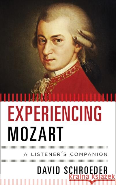 Experiencing Mozart Schroeder, David 9780810884281 0