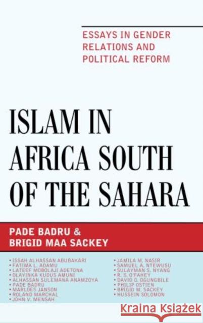 Islam in Africa South of the Sahara: Essays in Gender Relations and Political Reform Badru, Pade 9780810884694 0