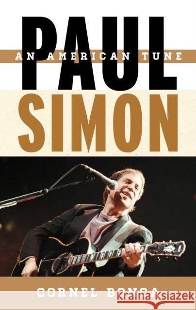 Paul Simon: An American Tune Bonca, Cornel 9780810884816 Rowman & Littlefield