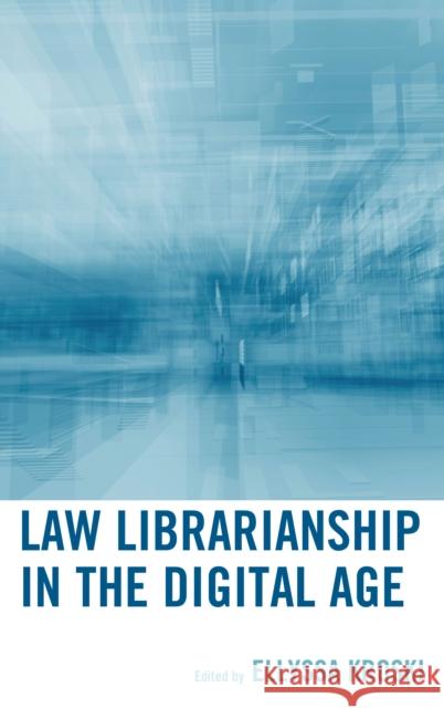 Law Librarianship in the Digital Age Ellyssa Kroski 9780810888050 Scarecrow Press