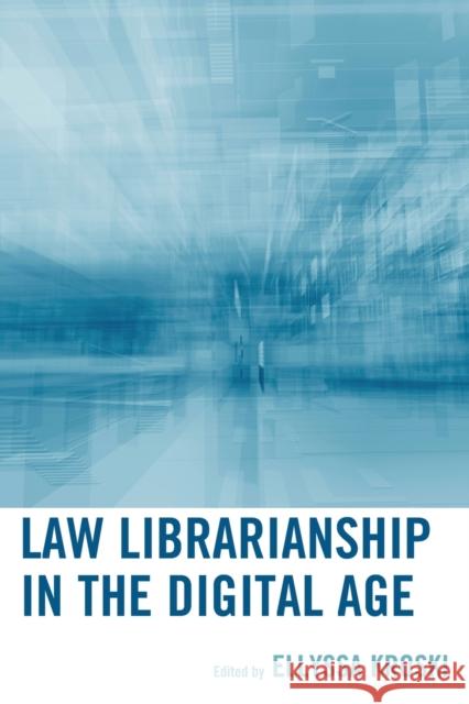 Law Librarianship in the Digital Age Ellyssa Kroski 9780810888067 Scarecrow Press