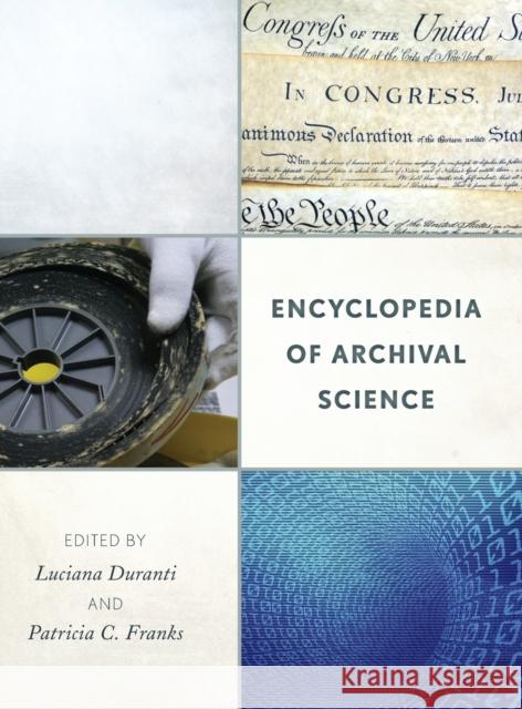 Encyclopedia of Archival Science Luciana Duranti Patricia C. Franks 9780810888104 Rowman & Littlefield Publishers