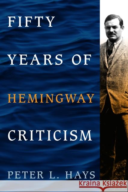 Fifty Years of Hemingway Criticism Peter L. Hays 9780810892835 Scarecrow Press