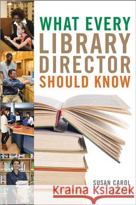 What Every Library Director Should Know Susan Carol Curzon 9780810893108 Rowman & Littlefield Publishers