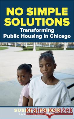 No Simple Solutions: Transforming Public Housing in Chicago Susan J. Popkin Kathryn Edin 9780810895362