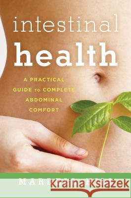 Intestinal Health: A Practical Guide to Complete Abdominal Comfort Mardell Hill 9780810896109