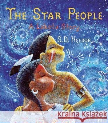 The Star People: A Lakota Story S. D. Nelson 9780810945845 HNA Books