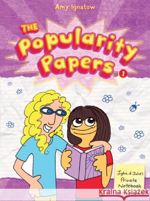 The Popularity Papers: Research for the Social Improvement and General Betterment of Lydia Goldblatt and Julie Graham-Chang Ignatow, Amy 9780810997233 0